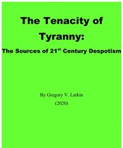 The Tenacity of Tyranny: The Sources of 21st Century Despotism cover image cdn