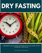 Dry Fasting : A Beginner's Quick Start Overview on Its Use Cases, With a Potential 5-step Plan cover image cdn