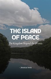 The Island of Peace : The Kingdom Beyond the Waves cover image cdn