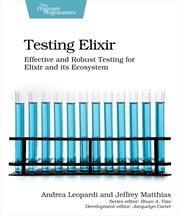 Testing Elixir : Effective and Robust Testing for Elixir and Its Ecosystem cover image cdn