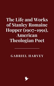 The Life and Works of Stanley Romaine Hopper (1907-1991), American Theologian Poet cover image cdn