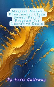 Magical Money Phenomena: Clean Sweep Part 7 Program for Lucrative Deals cover image cdn