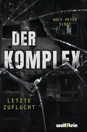 Der Komplex : Letzte Zuflucht cover image cdn