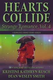 Hearts Collide, Volume 4 : A Strange Romance Short Story Series cover image cdn