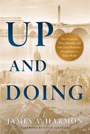 Up and Doing : Two Presidents, Three Mistakes, and One Great Weekend-touchpoints to a Better World cover image cdn