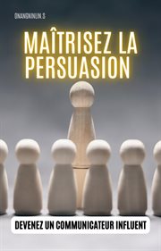 Maîtrisez la persuasion cover image cdn