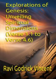 Explorations of Genesis: Unveiling Spiritual Dimensions (Verse 1.1 to Verse 4.6) cover image cdn