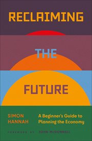Reclaiming the Future : A Beginner's Guide to Planning the Economy cover image cdn