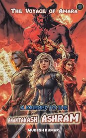 The Voyage of Amara : A Journey to the Anantakash Ashram cover image cdn