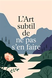 L'art Subtil De Ne Pas S'en Faire cover image cdn