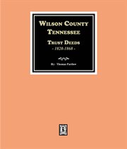 Wilson County, Tennessee Trust Deed Books Ee-nn, 1828-1868 cover image cdn