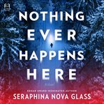 Nothing Ever Happens Here cover image cdn