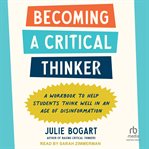 Becoming a Critical Thinker : A Workbook to Help Students Think Well in an Age of Disinformation cover image cdn