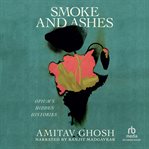 Smoke and Ashes : Opium's Hidden Histories cover image cdn