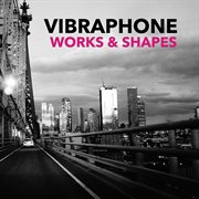 Vibraphone Works & Shapes cover image cdn