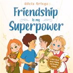 Friendship Is My Superpower cover image cdn