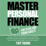 Master Personal Finance for Teens and Young Adults cover image cdn