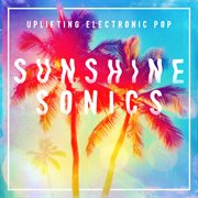 Sunshine Sonics - Uplifting Electronic Pop cover image cdn