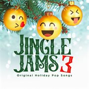 Jingle Jams Vol. 3 - Original Holiday Pop Songs cover image cdn