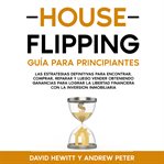 House Flipping: Guía Para Principiantes cover image cdn