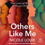 Others Like Me : The Lives of Women Without Children cover image cdn
