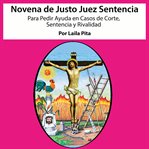 Novena Al Justo Juez Para Pedir Ayuda En Casos De Corte, Sentencia Y Rivalidad. cover image cdn