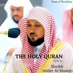The Holy Quran - Sheikh Maher Al-muaiqly cover image cdn