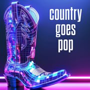 Country Goes Pop cover image cdn