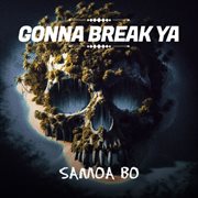 Gonna Break Ya cover image cdn