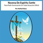 Novena Al Espíritu Santo Para Pedir Iluminación En Toda Situación Difícil. cover image cdn