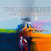 Timeless Scenes For Orchestra cover image cdn