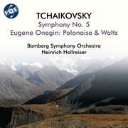 Tchaikovsky: Symphony No. 5 & Eugene Onegin (Highlights) cover image cdn