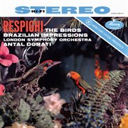Respighi: Gli Uccelli (The Birds); Impressioni Brasiliane (Brazilian Impressions) cover image cdn