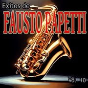 Exitos De Fausto Papetti, Vol. 10 cover image cdn
