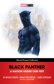 Black Panther: A Nation Under Our Feet [Marvel Premier Collection]. Volume 1 cover image cdn