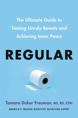 Regular The Ultimate Guide to Taming Unruly Bowels and Achieving Inner Peace  cover image cdn