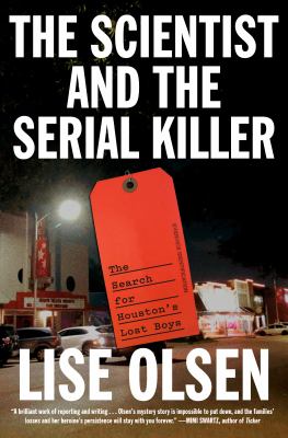 The scientist and the serial killer : the search for Houston's lost boys  cover image cdn