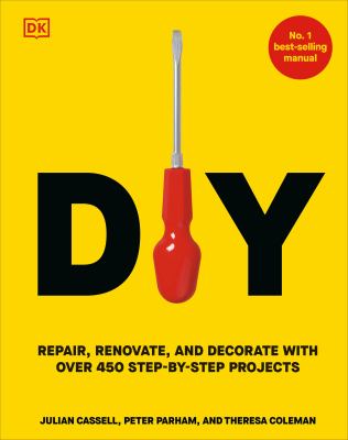 DIY : repair, renovate, and decorate with over 450 step-by-step projects  cover image cdn