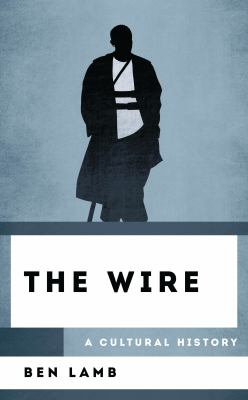 The Wire : a cultural history  cover image cdn