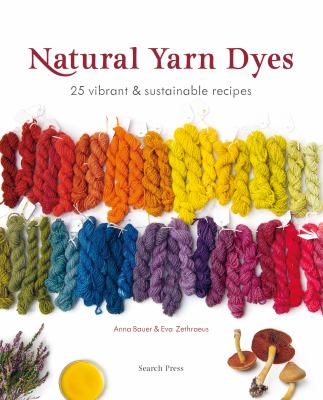 Natural yarn dyes : 25 vibrant & sustainable recipes  cover image cdn