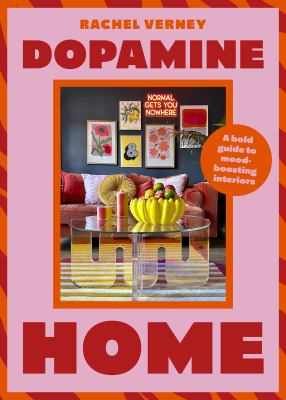 Dopamine home : a bold guide to mood-boosting interiors  cover image cdn