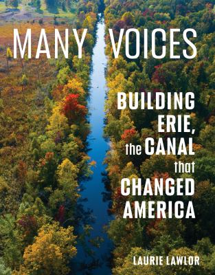 Many voices : building Erie, the canal that changed America  cover image cdn