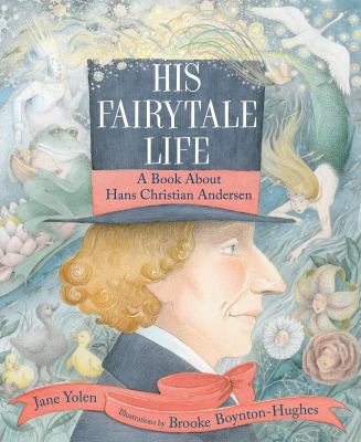 His fairytale life : a book about Hans Christian Andersen  cover image cdn