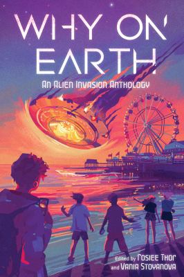 Why on Earth : an alien invasion anthology  cover image cdn