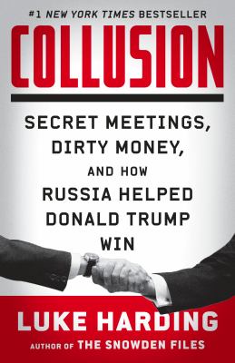 Collusion Secret Meetings, Dirty Money, and How Russia Helped Donald Trump Win  cover image cdn