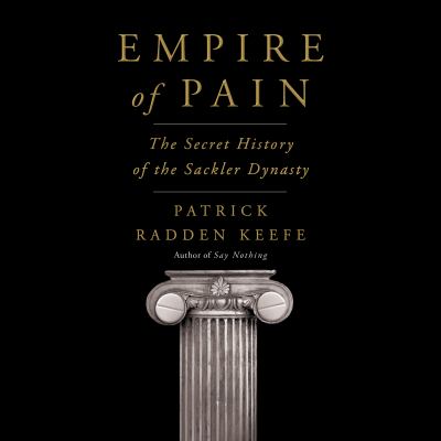 Empire of Pain The Secret History of the Sackler Dynasty  cover image cdn