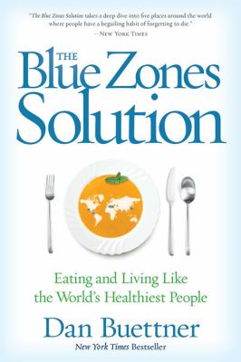 The blue zones solution : eating and living like the world's healthiest people.  cover image cdn