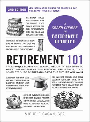 Retirement 101 : from 401(k) plans and social security benefits to asset management and medical insurance, your complete guide to preparing for the future you want  cover image cdn