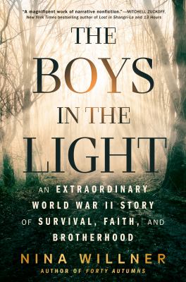 The boys in the light : an extraordinary World War II story of survival, faith, and brotherhood  cover image cdn