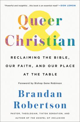 Queer & Christian : reclaiming the Bible, our faith, and our place at the table  cover image cdn